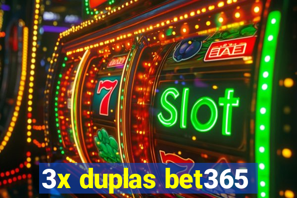 3x duplas bet365